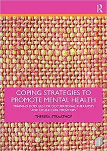 Coping Strategies to Promote Mental Health: Training Modules for Occupational Therapists and Other Care Providers