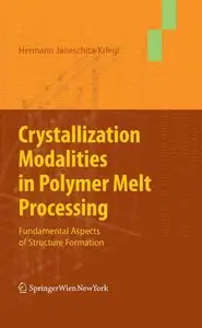 Crystallization Modalities in Polymer Melt Processing: Fundamental Aspects of Structure Formation (repost)