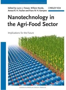 Nanotechnology in the Agri-Food Sector: Implications for the Future