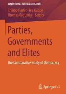 Parties, Governments and Elites: The Comparative Study of Democracy (Vergleichende Politikwissenschaft)