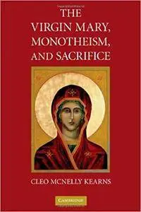 The Virgin Mary, Monotheism and Sacrifice