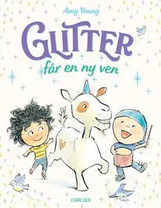 «Enhjørningen Glitter (2) - Glitter får en ny ven» by Amy Young