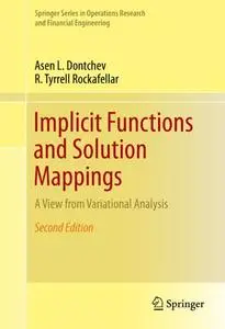 Implicit Functions and Solution Mappings: A View from Variational Analysis, Second Edition