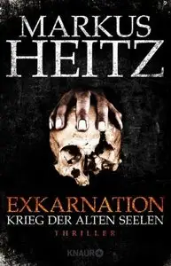 Heitz, Markus - Exkarnation - Krieg der Alten Seelen