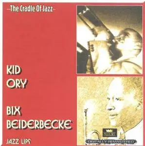 Kid Ory, Bix Beiderbecke - Jazz Lips (The Cradle Of Jazz) (2008)