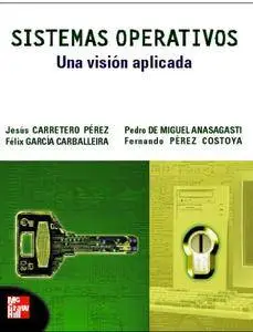 Jesus Carretero Perez - Sistemas Operativos: Una Vision Aplicada