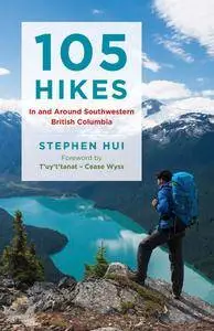 105 Hikes in and Around Southwestern British Columbia