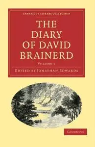 The Diary and Journal of David Brainerd