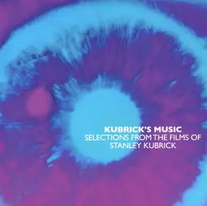 VA - Kubrick's Music: Selections From The Films Of Stanley Kubrick (2018)