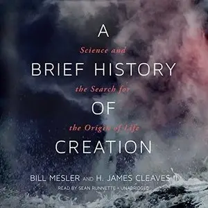 A Brief History of Creation: Science and the Search for the Origin of Life [Audiobook]