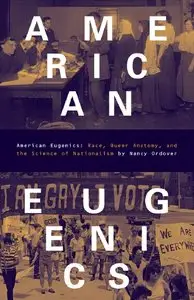 Nancy Ordover - American Eugenics: Race, Queer Anatomy, and the Science of Nationalism