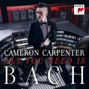 Cameron Carpenter - All You Need is Bach (2016) [Official Digital Download 24/96]