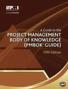 A Guide to the Project Management Body of Knowledge ( PMBOK® Guide ), 5th Edition