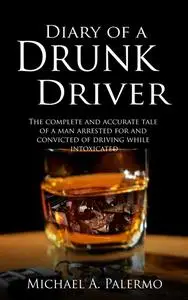 «Diary of a Drunk Driver» by Michael