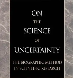 On the Science of Uncertainty: The Biographical Method in Social Research (repost)