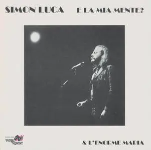 Simon Luca & L'Enorme Maria - E La Mia Mente? (1973) {1995, Remastered}