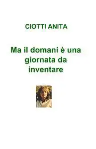 Ma il domani è una giornata da inventare