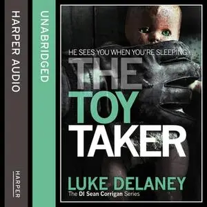 «The Toy Taker» by Luke Delaney