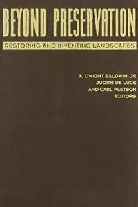 Beyond Preservation: Restoring and Inventing Landscapes