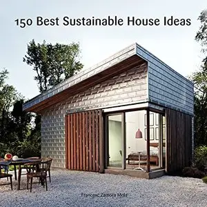150 Best Sustainable House Ideas [Repost]