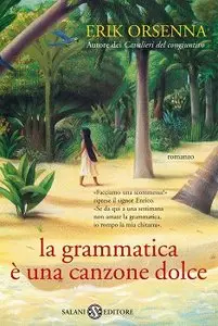 Erik Orsenna - La grammatica è una canzone dolce
