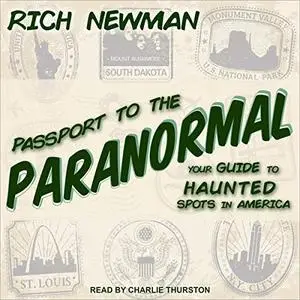 Passport to the Paranormal: Your Guide to Haunted Spots in America [Audiobook]