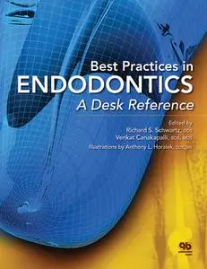 «Best Practices in Endodontics: A Desk Reference» by Richard S. Schwartz,Venkat Canakapalli