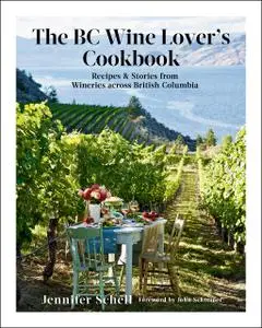 The BC Wine Lover's Cookbook by Jennifer Schell 007958b8 medium