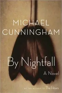 By Nightfall: A Novel - Michael Cunningham