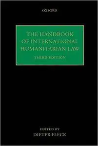 The Handbook of International Humanitarian Law [Kindle Edition]