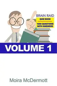 «Brain Raid Quiz 1000 Questions and Answers» by Moira McDermott