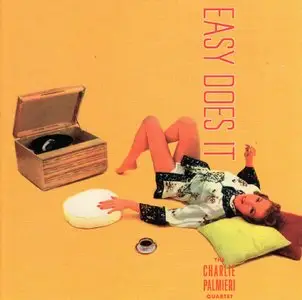 Charlie Palmieri Quartet - Easy Does It  (2004)