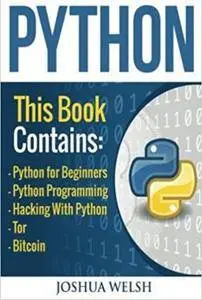 Python: 5 Manuscripts - Python for Beginners, Python Programming, Hacking With Python, Tor, Bitcoin