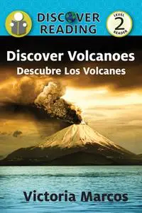 «Discover Volcanoes / Descubre Los Volcanes» by Victoria Marcos