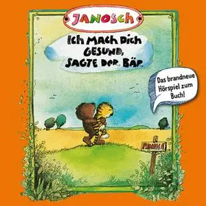 «Janosch - Folge 3: Ich mach Dich gesund, sagte der Bär» by Janosch