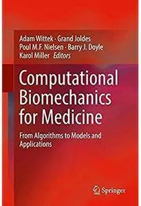 Computational Biomechanics for Medicine: From Algorithms to Models and Applications [Repost]