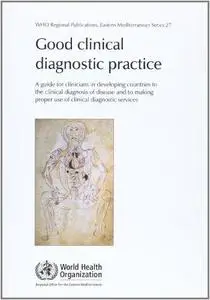 Good Clinical Diagnostic Practice: A Guide for Clinicians in Developing Countries