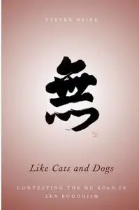 Like Cats and Dogs: Contesting the Mu Koan in Zen Buddhism [Repost]