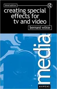 Creating Special Effects for TV and Video (Media Manuals)