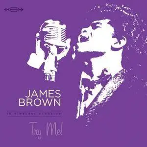 James Brown - Try Me! (16 Timeless Classics) (2016)