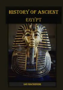 «History of Ancient Egypt» by Ian Mackenzie