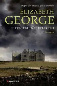 Elizabeth George - Le conseguenze dell'odio (Repost)