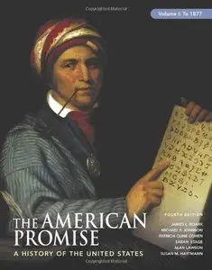 The American Promise, Volume I: To 1877: A History of the United States (Repost)