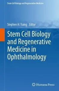 Stem Cell Biology and Regenerative Medicine in Ophthalmology (repost)