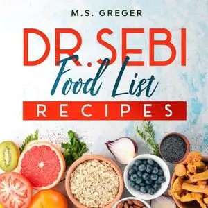 Dr. Sebi Food List Recipes [Audiobook]