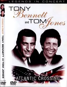 Legends In Concert: Tony Bennett & Tom Jones - Atlantic Crossing (2004)