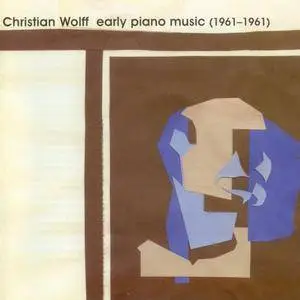 John Tilbury, Christian Wolff - Christian Wolff: Early Piano Music 1951-1961 (2002) (Repost)