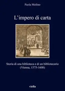 Paola Molino - L'impero di carta. Storia di una biblioteca e di un bibliotecario