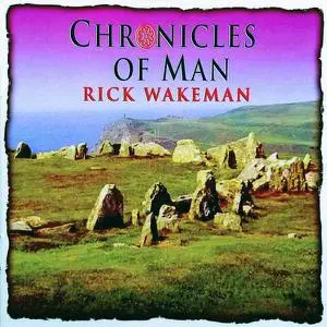 Rick Wakeman - Chronicles Of Man (2000)