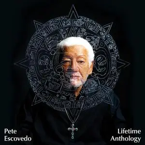 Pete Escovedo - Lifetime Anthology (2023) [Official Digital Download]